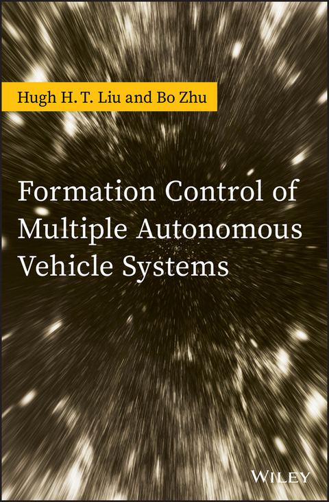 Formation Control of Multiple Autonomous Vehicle Systems - Hugh H. T. Liu, Bo Zhu