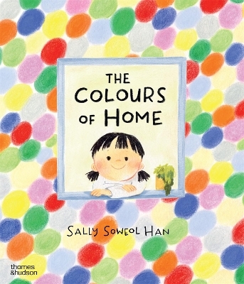 The Colours of Home - Sally Soweol Han