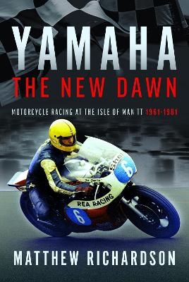 Yamaha: the New Dawn - Matthew Richardson