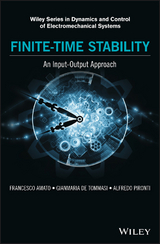Finite-Time Stability: An Input-Output Approach -  Francesco Amato,  Alfredo Pironti,  Gianmaria De Tommasi