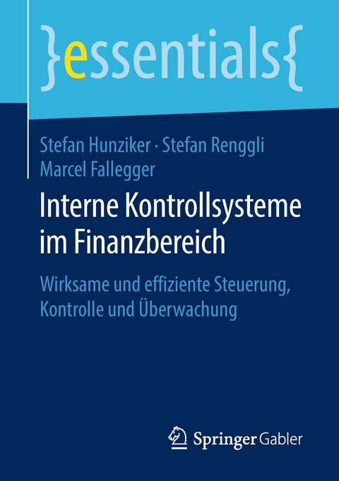 Interne Kontrollsysteme im Finanzbereich - Stefan Hunziker, Stefan Renggli, Marcel Fallegger