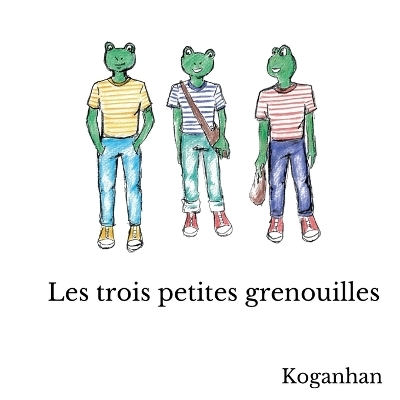 Les trois petites grenouilles -  Koganhan