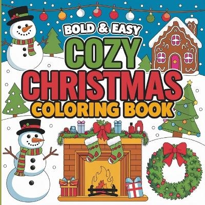 Bold & Easy Cozy Christmas Coloring Book - Laura Bidden