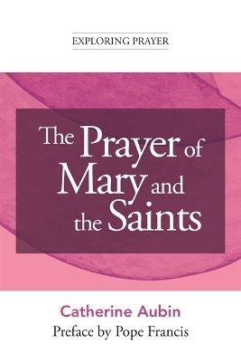 The Prayer of Mary and the Saints - Catherine Aubin