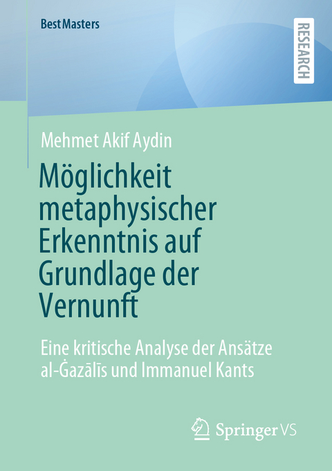 Möglichkeit metaphysischer Erkenntnis auf Grundlage der Vernunft - Mehmet Akif Aydin