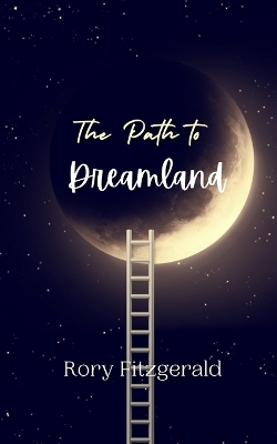 The Path to Dreamland - Rory Fitzgerald