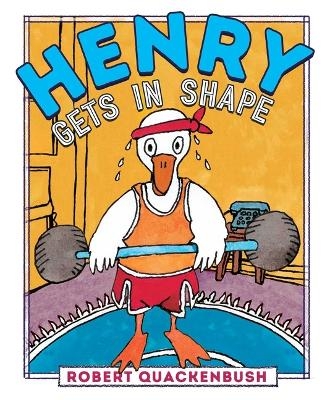 Henry Gets in Shape - Robert Quackenbush