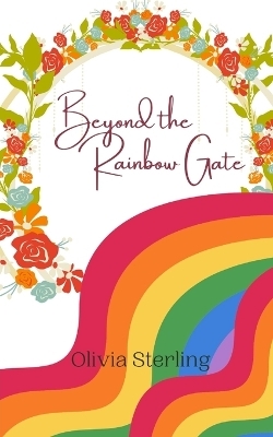 Beyond the Rainbow Gate - Olivia Sterling