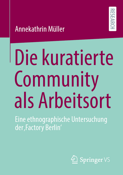 Die kuratierte Community als Arbeitsort - Annekathrin Müller