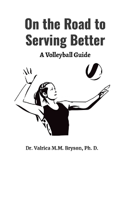 On the Road to Serving Better - Dr Valrica Bryson