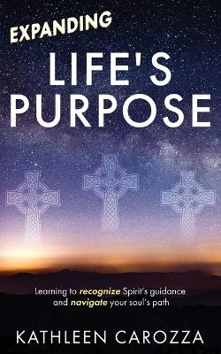 Expanding Life's Purpose - Kathleen Carozza