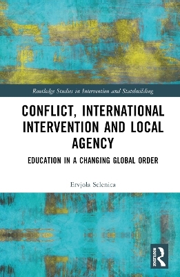 Conflict, International Intervention and Local Agency - Ervjola Selenica