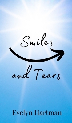 Smiles and Tears - Evelyn Hartman