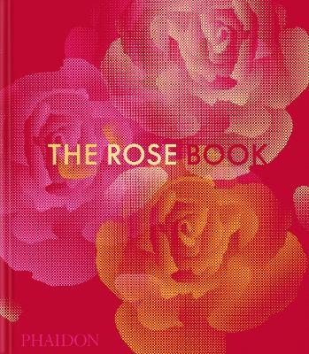 The Rose Book - Phaidon Editors