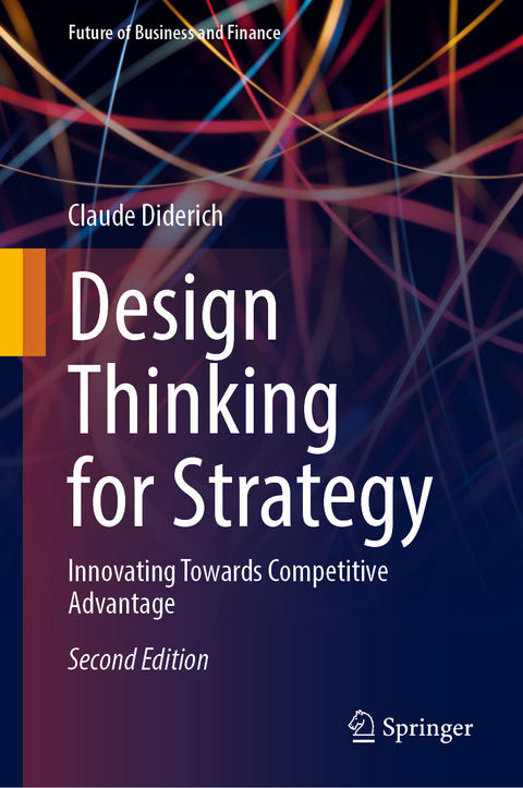 Design Thinking for Strategy - Claude Diderich