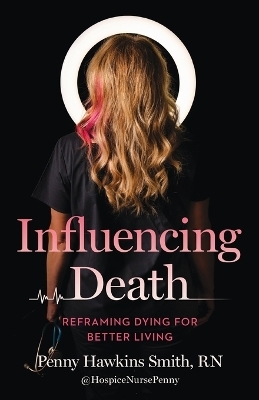 Influencing Death - Penny Hawkins Smith