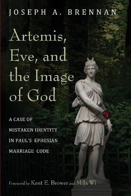 Artemis, Eve, and the Image of God - Joseph A Brennan