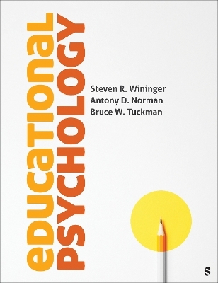 Educational Psychology - Steven R Wininger, Antony D Norman, Bruce Wayne Tuckman