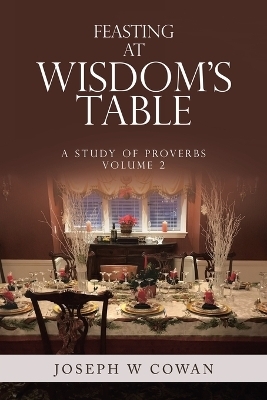 Feasting at Wisdom's Table - Joseph W Cowan