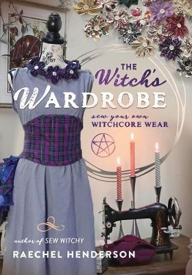 The Witch's Wardrobe - Raechel Henderson