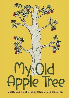 My Old Apple Tree - Debbie Lynne Henderson