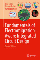 Fundamentals of Electromigration-Aware Integrated Circuit Design - Lienig, Jens; Rothe, Susann; Thiele, Matthias