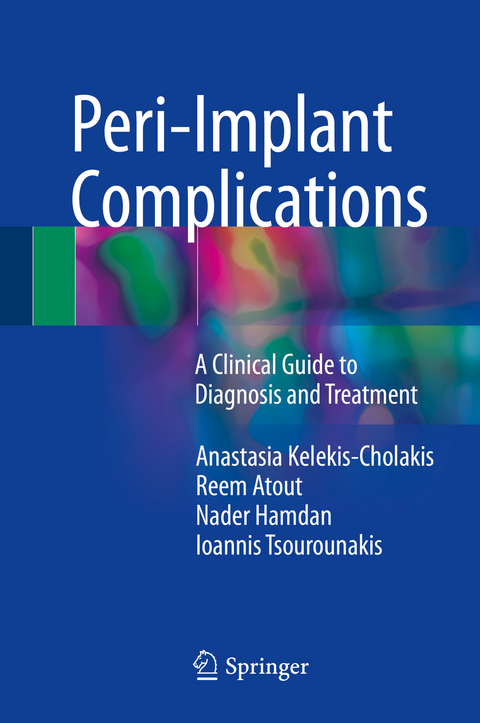 Peri-Implant Complications -  Anastasia Kelekis-Cholakis,  Reem Atout,  Nader Hamdan,  Ioannis Tsourounakis