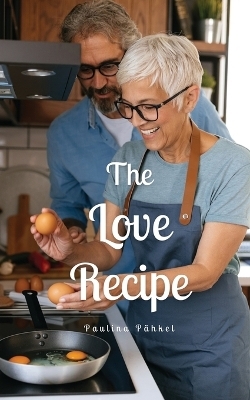 The Love Recipe - Paulina Pähkel