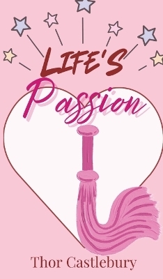 Life's Passion - Thor Castlebury