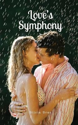 Love's Symphony - Olivia Orav