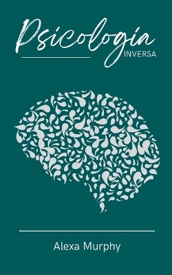 Psicología Inversa - Alexa Murphy