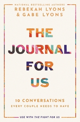 The Journal for Us - Rebekah Lyons, Gabe Lyons