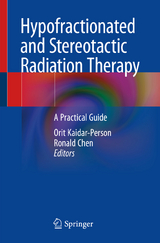 Hypofractionated and Stereotactic Radiation Therapy - 