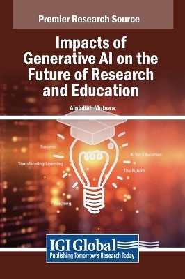 Impacts of Generative AI on the Future of Research and Education - 