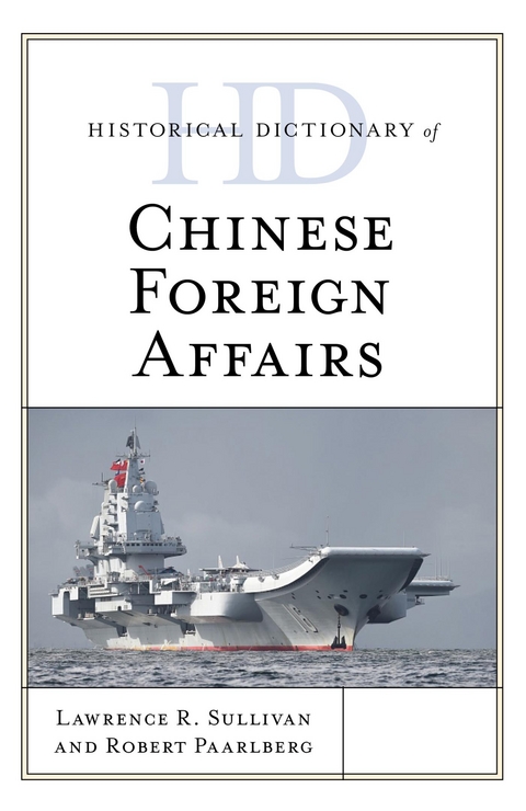 Historical Dictionary of Chinese Foreign Affairs -  Lawrence R. Sullivan