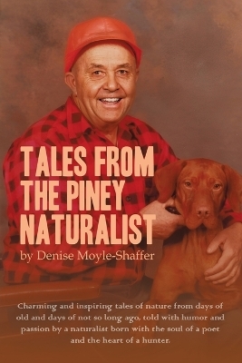 Tales From the Piney Naturalist - Denise Moyle-Shaffer