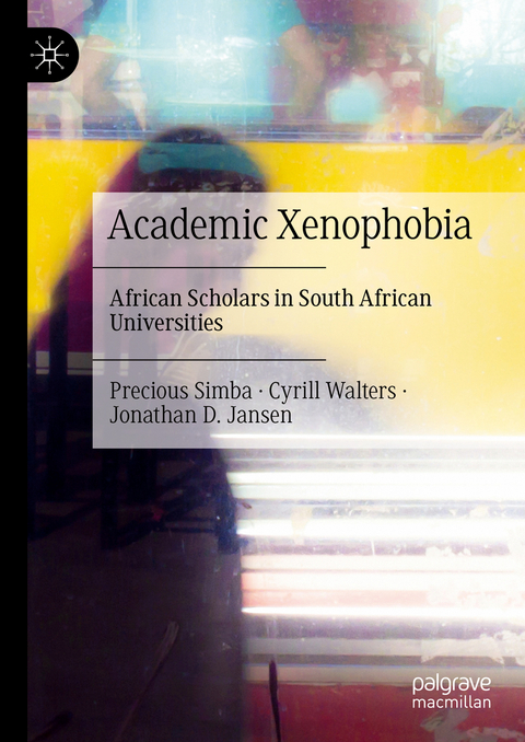 Academic Xenophobia - Precious Simba, Cyrill Walters, Jonathan D. Jansen