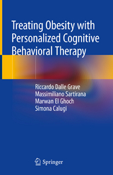 Treating Obesity with Personalized Cognitive Behavioral Therapy -  Riccardo Dalle Grave,  Massimiliano Sartirana,  Marwan El Ghoch,  Simona Calugi