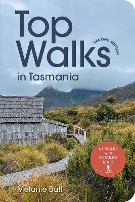 Top Walks in Tasmania 2nd edition - Melanie Ball