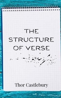 The Structure of Verse - Thor Castlebury