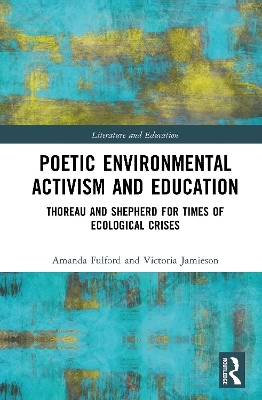 Poetic Environmental Activism and Education - Amanda Fulford, Victoria Jamieson