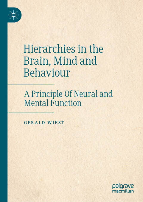 Hierarchies in the Brain, Mind and Behaviour - Gerald Wiest