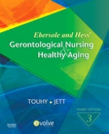 Ebersole and Hess' Gerontological Nursing and Healthy Aging - Touhy, Theris A.; Jett, Kathleen F.