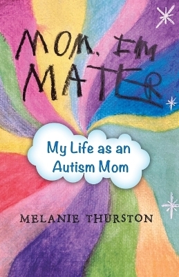 Mom, I'm Mater - Melanie Thurston