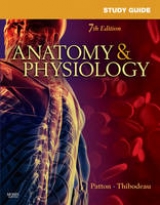 Study Guide for Anatomy and Physiology - Swisher, Linda; Patton, Dr. Kevin T.; Thibodeau, Gary A.