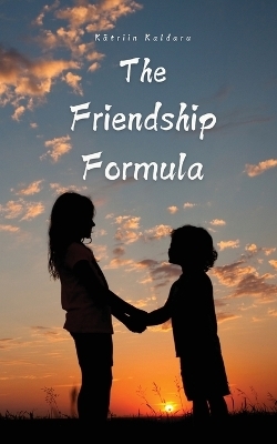 The Friendship Formula - Kätriin Kaldaru