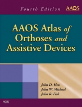 AAOS Atlas of Orthoses and Assistive Devices - Hsu, John D.; Michael, John; Fisk, John