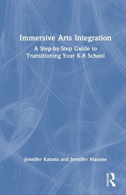 Immersive Arts Integration - Jennifer Katona, Jennifer Masone