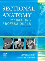 Sectional Anatomy for Imaging Professionals - Kelley, Lorrie L.; Petersen, Connie