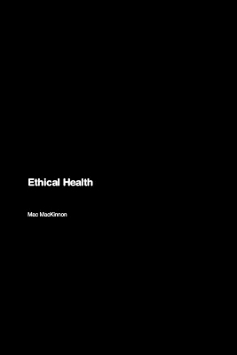 Ethical Health - Mac MacKinnon